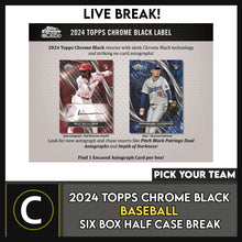 Load image into Gallery viewer, 2024 TOPPS CHROME BLACK BASEBALL 6 BOX (HALF CASE) BREAK #A3154 - PICK YOUR TEAM