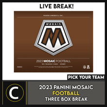 Load image into Gallery viewer, 2023 PANINI MOSAIC FOOTBALL 3 BOX BREAK #F3022 - PICK YOUR TEAM