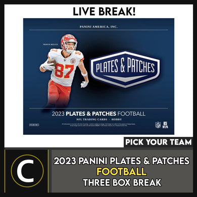 2023 PANINI PLATES & PATCHES FOOTBALL 3 BOX BREAK #F3077 - PICK YOUR TEAM