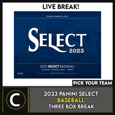 2023 PANINI SELECT BASEBALL 3 BOX BREAK #A3030 - PICK YOUR TEAM