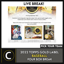 Load image into Gallery viewer, 2022 TOPPS GOLD LABEL BASEBALL 4 BOX BREAK #A1740 - PICK YOUR TEAM