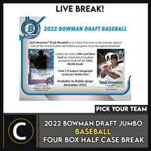 Load image into Gallery viewer, 2022 BOWMAN DRAFT JUMBO BASEBALL 4 BOX (HALF CASE) BREAK #A1637 - PICK YOUR TEAM