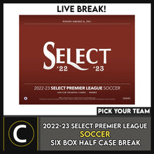 Load image into Gallery viewer, 2022/23 PANINI SELECT EPL SOCCER 6 BOX (HALF CASE) BREAK #S293 - PICK YOUR TEAM