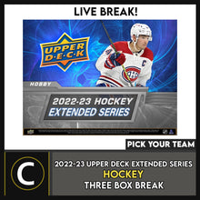 Load image into Gallery viewer, 2022-23 UPPER DECK EXTENDED HOCKEY 3 BOX BREAK #H1688 - PICK YOUR TEAM