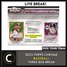 Load image into Gallery viewer, 2023 TOPPS CHROME BASEBALL 3 BOX BREAK #A2029 - PICK YOUR TEAM
