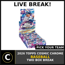 Load image into Gallery viewer, 2026 TOPPS COSMIC CHROME BASEBALL 2 BOX BREAK #A3476 - PICK YOUR TEAM