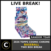 Load image into Gallery viewer, 2026 TOPPS COSMIC CHROME BASEBALL 2 BOX BREAK #A3479 - RANDOM TEAMS