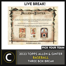 Load image into Gallery viewer, 2023 TOPPS ALLEN &amp; GINTER BASEBALL 3 BOX BREAK #A3025 - PICK YOUR TEAM