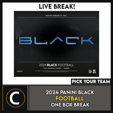 2024 PANINI BLACK FOOTBALL 1 BOX BREAK #F3199 - PICK YOUR TEAM
