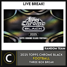 Load image into Gallery viewer, 2025 TOPPS CHROME BLACK FOOTBALL 3 BOX BREAK #F3395 - RANDOM TEAMS