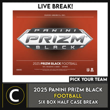 Load image into Gallery viewer, 2025 PANINI PRIZM BLACK FOOTBALL 6 BOX (HALF CASE) BREAK #F3379 - PICK YOUR TEAM