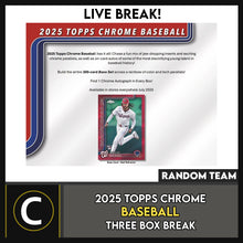 Load image into Gallery viewer, 2025 TOPPS CHOME BASEBALL HOBBY 3 BOX BREAK #A3342 - RANDOM TEAMS