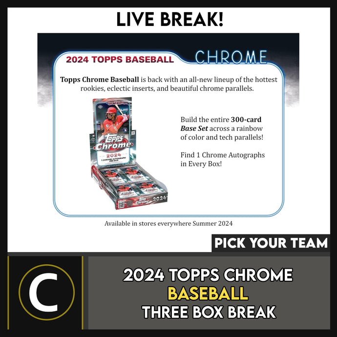 2024 TOPPS CHROME HOBBY BASEBALL 3 BOX BREAK #A3177 - PICK YOUR TEAM