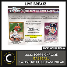 Load image into Gallery viewer, 2023 TOPPS CHROME BASEBALL 12 BOX (FULL CASE) BREAK #A3005 - PICK YOUR TEAM