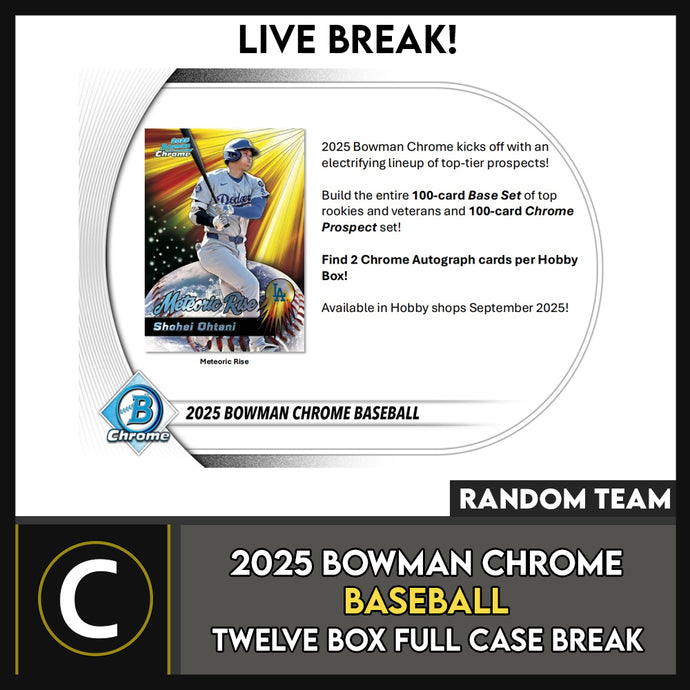 2025 BOWMAN CHROME BASEBALL 12 BOX (FULL CASE) BREAK #A3360 - RANDOM TEAMS