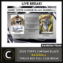 Load image into Gallery viewer, 2025 TOPPS CHROME BLACK BASEBALL 12 BOX (FULL CASE) BREAK #A3305 - RANDOM TEAMS