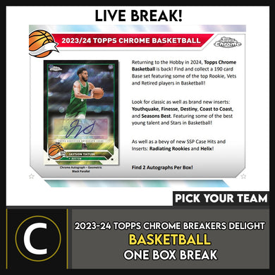 2023-24 TOPPS CHROME BASKETBALL BREAKERS DELIGHT 1 BOX BREAK #B3116 - PICK YOUR TEAM