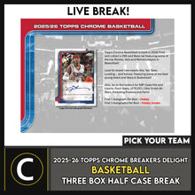 Load image into Gallery viewer, 2025-26 TOPPS CHROME BREAKERS DELIGHT BASKETBALL 3 BOX (HALF CASE) BREAK #B3250 - PICK YOUR TEAM