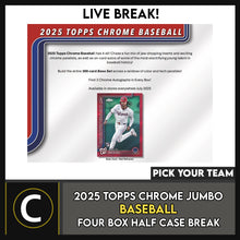 Load image into Gallery viewer, 2025 TOPPS CHROME BASEBALL JUMBO 4 BOX (HALF CASE) BREAK #A3344 - PICK YOUR TEAM