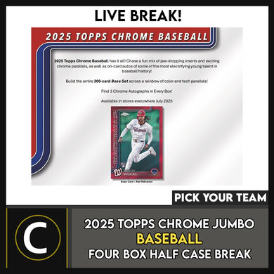 2025 TOPPS CHROME BASEBALL JUMBO 4 BOX (HALF CASE) BREAK #A3344 - PICK YOUR TEAM