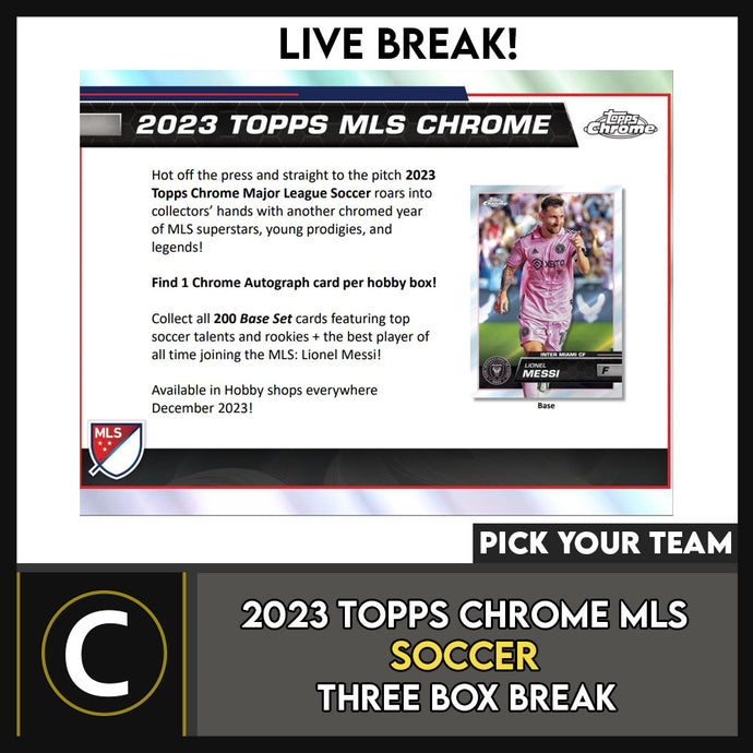 2023 TOPPS CHROME MLS SOCCER 3 BOX BREAK #S3007 - PICK YOUR TEAM