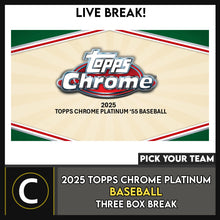 Load image into Gallery viewer, 2025 TOPPS CHROME PLATINUM BASEBALL 3 BOX BREAK #A3420 - PICK YOUR TEAM