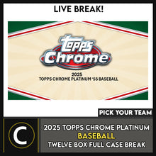 Load image into Gallery viewer, 2025 TOPPS CHROME PLATINUM BASEBALL 12 BOX (FULL CASE) BREAK #A3418 - PICK YOUR TEAM