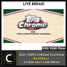 Load image into Gallery viewer, 2025 TOPPS CHROME PLATINUM BASEBALL 6 BOX (HALF CASE) BREAK #A3419 - PICK YOUR TEAM