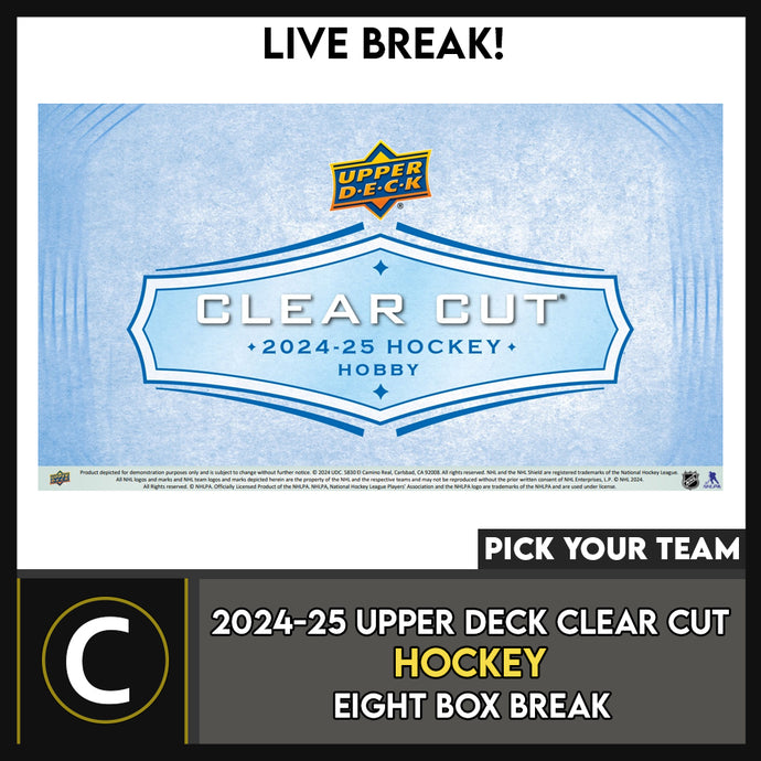 2024-25 UPPER DECK CLEAR CUT HOCKEY 8 BOX BREAK #H3582 - PICK YOUR TEAM