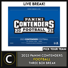 Load image into Gallery viewer, 2023 PANINI CONTENDERS FOOTBALL 3 BOX BREAK #F3119 - PICK YOUR TEAM