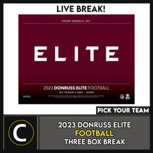Load image into Gallery viewer, 2023 DONRUSS ELITE FOOTBALL 3 BOX BREAK #F3008 - PICK YOUR TEAM