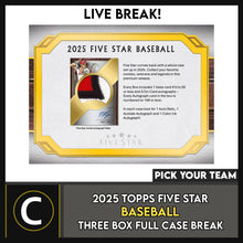 Load image into Gallery viewer, 2025 TOPPS FIVE STAR BASEBALL 3 BOX (FULL CASE) BREAK #A3388 - PICK YOUR TEAM
