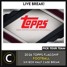Load image into Gallery viewer, 2026 TOPPS FOOTBALL 6 BOX (HALF CASE) BREAK #F3397 - PICK YOUR TEAM