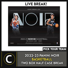 Load image into Gallery viewer, 2022-23 PANINI NOIR BASKETBALL 2 BOX HALF CASE BREAK #B3016 - PICK YOUR TEAM