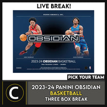 Load image into Gallery viewer, 2023-24 PANINI OBSIDIAN BASKETBALL 3 BOX BREAK #B3094 - PICK YOUR TEAM