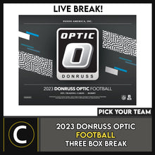 Load image into Gallery viewer, 2023 DONRUSS OPTIC FOOTBALL 3 BOX BREAK #F3124 - PICK YOUR TEAM