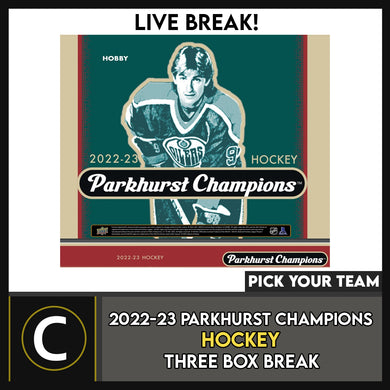 2022-23 PARKHURST CHAMPIONS HOCKEY 3 BOX BREAK #H3186 - PICK YOUR TEAM