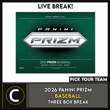 Load image into Gallery viewer, 2026 PRIZM BASEBALL 3 BOX BREAK #A3458 - PICK YOUR TEAM