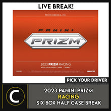 Load image into Gallery viewer, 2023 PANINI PRIZM RACING 6 BOX (HALF CASE) CASE BREAK #N3013 - PICK YOUR DRIVER