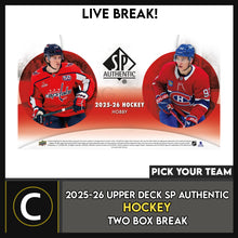 Load image into Gallery viewer, 2025-26 UPPER DECK SP AUTHENTIC HOCKEY 2 BOX BREAK #H3789 - PICK YOUR TEAM