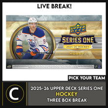 Load image into Gallery viewer, 2025-26 UPPER DECK SERIES 1 HOCKEY 3 BOX BREAK #H3658 - PICK YOUR TEAM