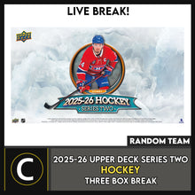 Load image into Gallery viewer, 2025-26 UPPER DECK SERIES 2 HOCKEY 3 BOX BREAK #H3722 - RANDOM TEAM