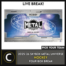 Load image into Gallery viewer, 2025-26 UPPER DECK SKYBOX METAL UNIVERSE HOCKEY 4 BOX BREAK #H3748 - PICK YOUR TEAM