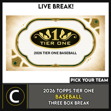 Load image into Gallery viewer, 2026 TOPPS TIER ONE BASEBALL 3 BOX BREAK #A3444 - PICK YOUR TEAM
