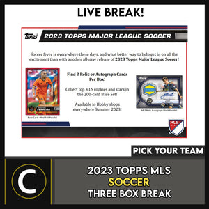 2023 TOPPS MLS SOCCER 3 BOX BREAK #S3002 - PICK YOUR TEAM
