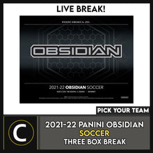 Load image into Gallery viewer, 2021/22 PANINI OBSIDIAN SOCCER 3 BOX BREAK #S239 - PICK YOUR TEAM