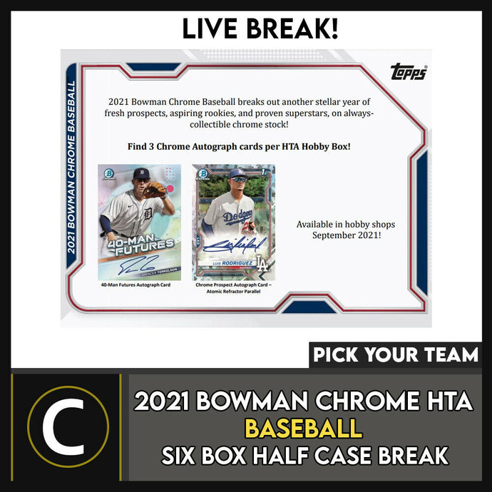2021 BOWMAN CHROME HTA BASEBALL 6 BOX (HALF CASE) BREAK #A1254 - PICK YOUR TEAM