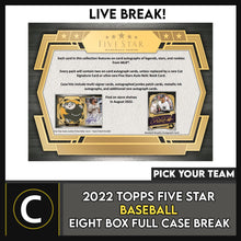 Load image into Gallery viewer, 2022 TOPPS FIVE STAR BASEBALL 8 BOX (FULL CASE) BREAK #A1675 - PICK YOUR TEAM