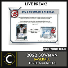 Load image into Gallery viewer, 2022 BOWMAN BASEBALL 3 BOX BREAK #A1438 - PICK YOUR TEAM