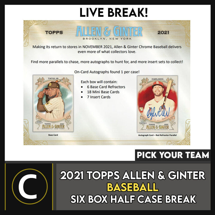 2021 TOPPS ALLEN & GINTER CHROME 6 BOX HALF CASE BREAK #A1514 - PICK YOUR TEAM
